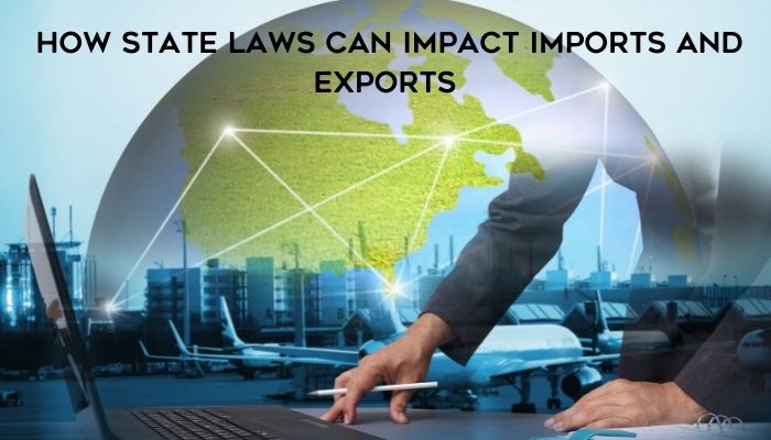 How State Laws Can Impact Imports and Exports